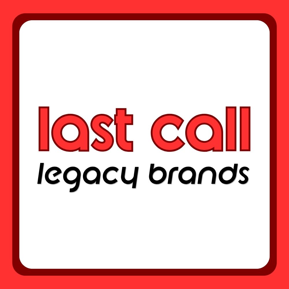 Last Call: Legacy Brands