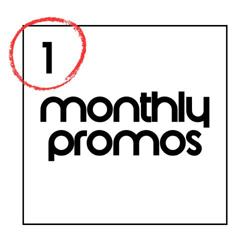 Monthly Promos