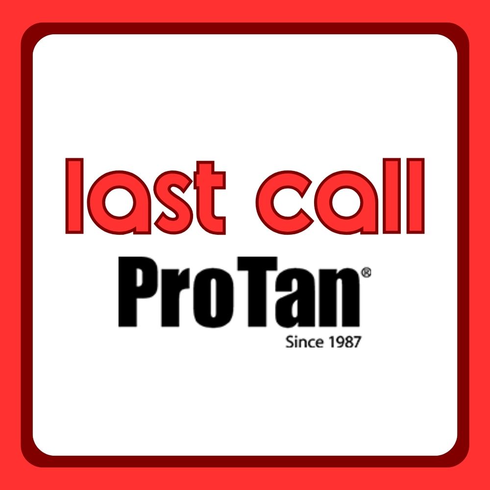 Last Call: Pro Tan